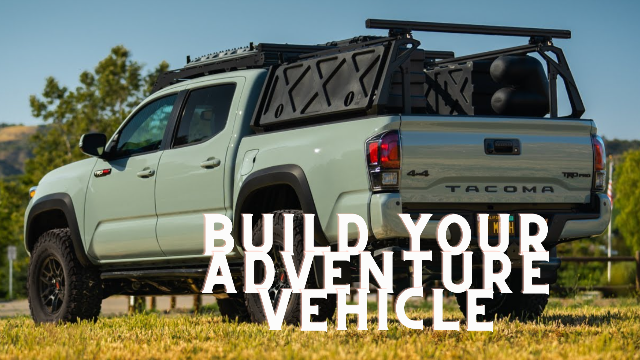 Building Your Personalized Adventure Vehicle for Overlanding, Hunting, Fishing, and More