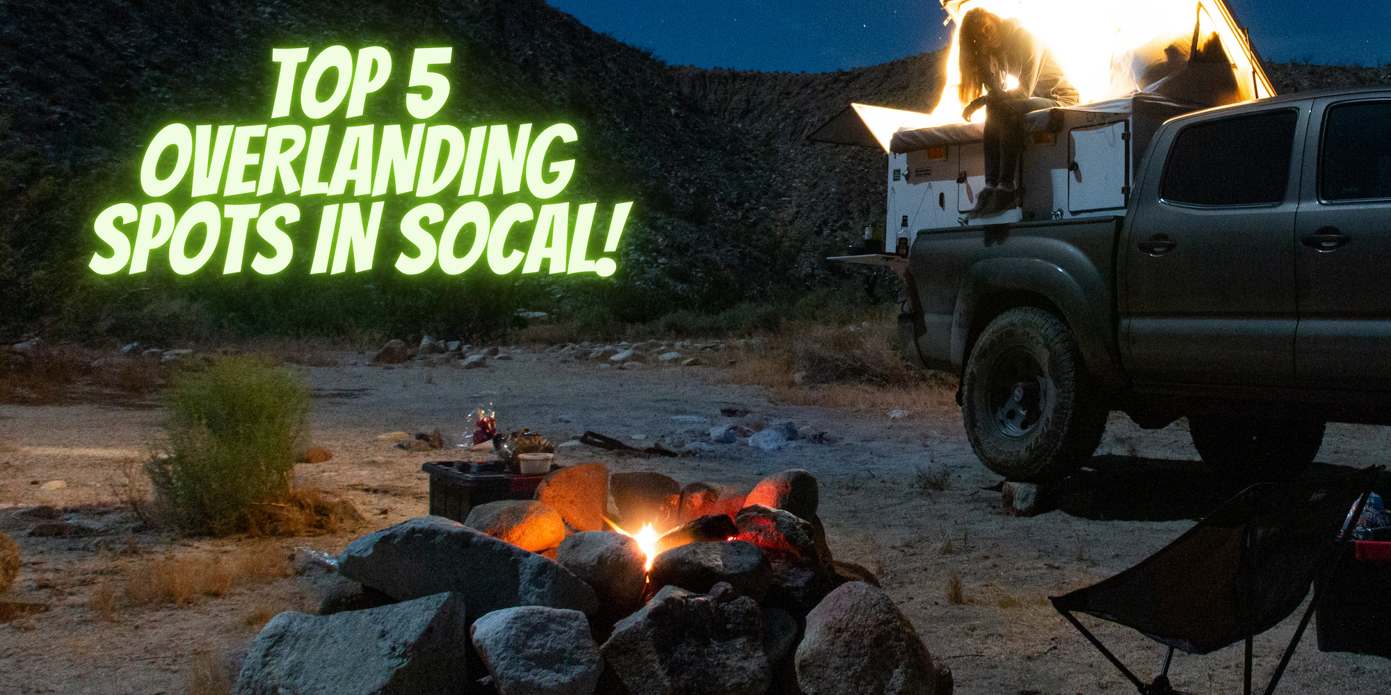 Top 5 Overlanding Spots in Southern California