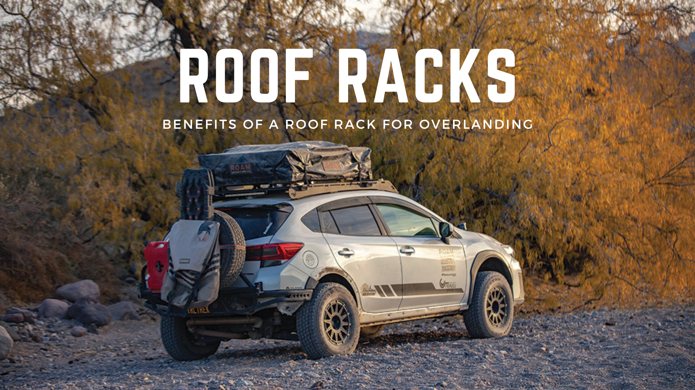 Roof Racks / Benefits of a roof rack for overlanding